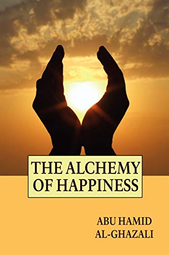 Beispielbild fr The Alchemy of Happiness zum Verkauf von Reuseabook
