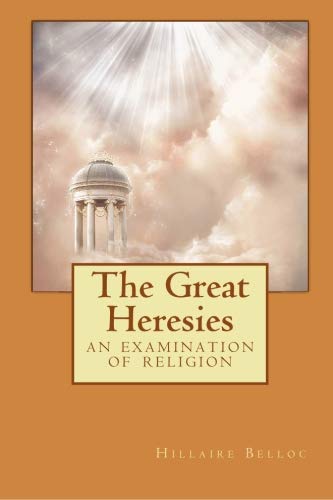 Stock image for The Great Heresies: An Examination of Religion for sale by GF Books, Inc.