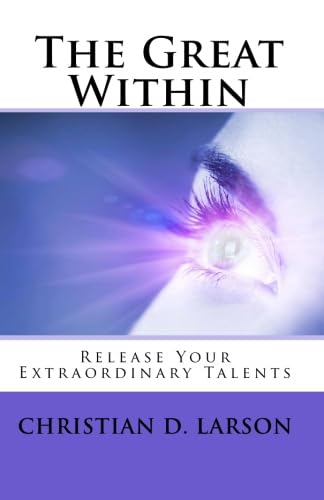 Imagen de archivo de The Great Within: Release Your Extraordinary Talents a la venta por SecondSale
