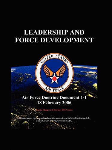 Air Force Doctrinal Document 1-1: Leadership and Force Development (9781557429605) by Air Force, United States
