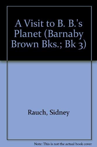 9781557431561: A Visit to B. B.'s Planet (Barnaby Brown Bks.; Bk 3)