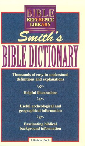 Imagen de archivo de Smith's Bible Dictionary : More Than 6,000 Detailed Definitions, Articles, and Illustrations a la venta por Better World Books