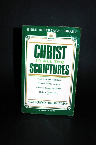Imagen de archivo de Christ in All the Scriptures (Bible reference library) a la venta por ThriftBooks-Dallas