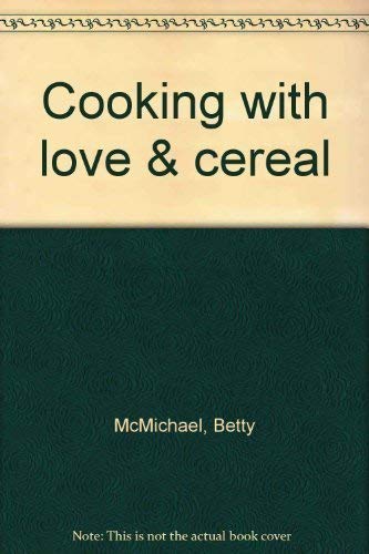 Stock image for Cooking with Love and Cereal for sale by Wonder Book