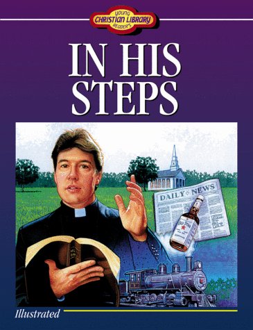 Beispielbild fr In His Steps: What Would Jesus Do? (Young Reader's Christian Libarary) zum Verkauf von Wonder Book