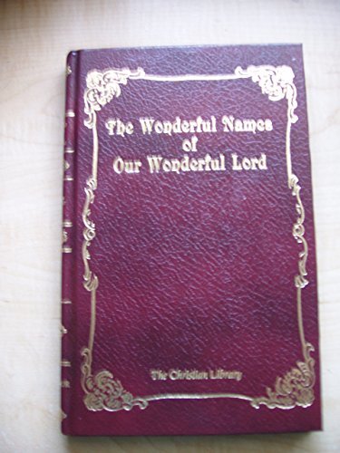 Imagen de archivo de The Wonderful Names of Our Wonderful Lord a la venta por Half Price Books Inc.