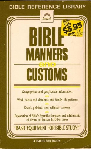 Beispielbild fr Bible Manners and Customs zum Verkauf von ThriftBooks-Atlanta