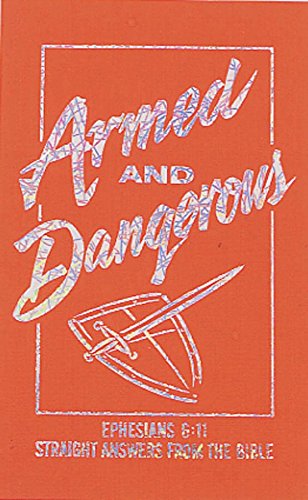 Beispielbild fr Armed and Dangerous (Ephesians 6:11: Straight Answers from the Bible; Inspirational Library) zum Verkauf von SecondSale