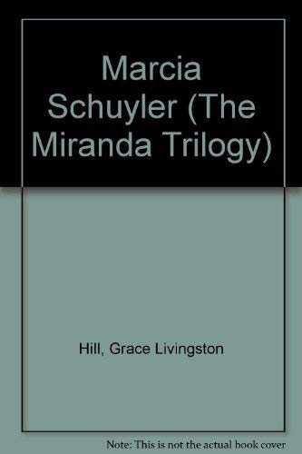 Marcia Schuyler (The Miranda Trilogy) - Hill, Grace Livingston