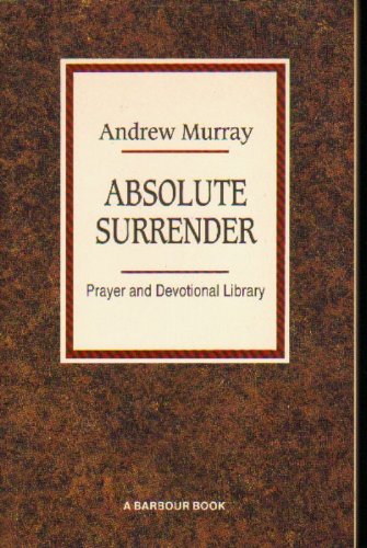 Imagen de archivo de Absolute Surrender: Prayer and Devotional Library a la venta por ThriftBooks-Atlanta