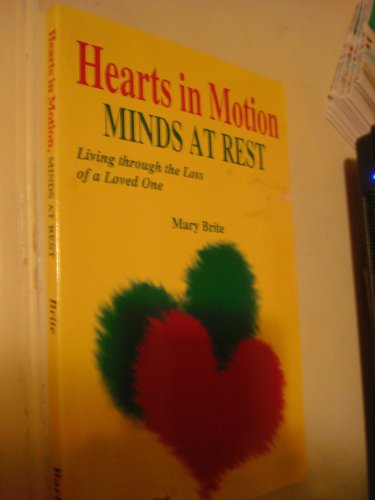 9781557483430: Hearts in Motion- Minds at Rest: Living Through the Loss of a Loved One