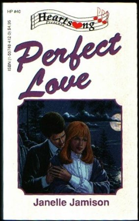 Perfect Love (Heartsong Presents #40) (9781557484123) by Janelle Jamison