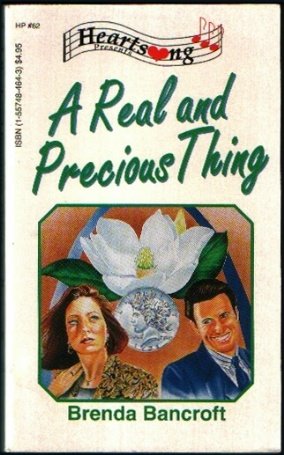 A Real and Precious Thing (Heartsong Presents #62) (9781557484642) by Brenda Bancroft