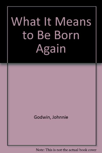 Stock image for What It Means to Be Born Again for sale by SecondSale