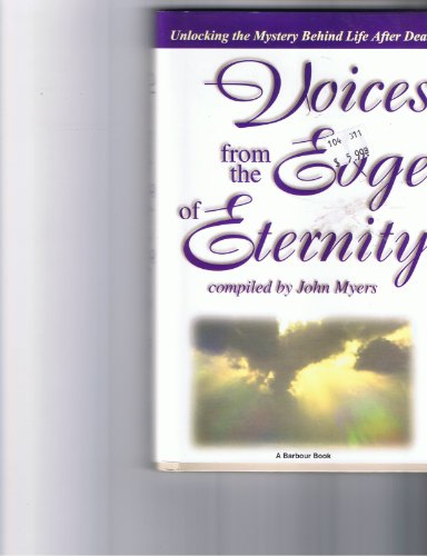 Beispielbild fr Voices from the Edge of Eternity: Unlocking the Mystery Behind Life After Death zum Verkauf von Save With Sam