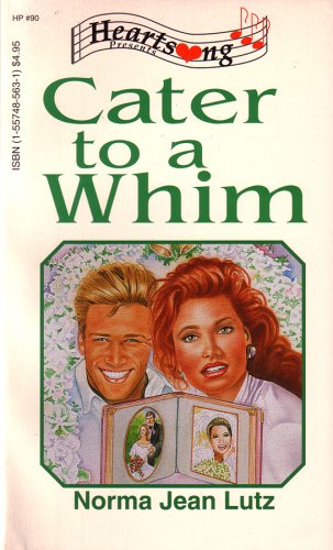 Imagen de archivo de Cater to a Whim (Heartsong Presents #90) a la venta por Better World Books