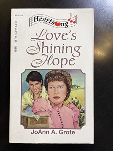 Love's Shining Hope (Heartsong Presents #103) (9781557485908) by JoAnn A. Grote