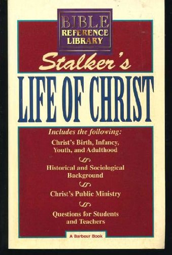 Bible Reference Library: Stalker's Life of Christ (9781557485922) by Stalker, James