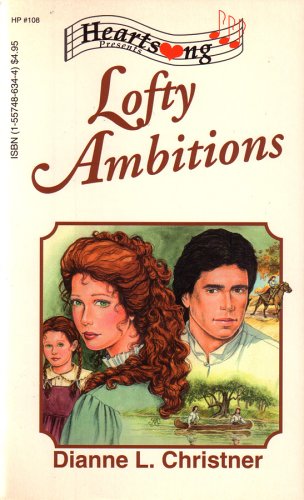 Stock image for Lofty Ambitions (Ohio Series #2) (Heartsong Presents #108) for sale by SecondSale