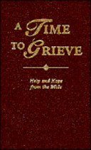 Stock image for A Time to Grieve: Help and Hope from the Bible for sale by Your Online Bookstore