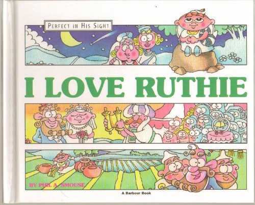 Beispielbild fr I Love Ruthie : The Story of Ruth zum Verkauf von Better World Books
