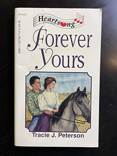 9781557487100: Forever Yours (Heartsong Presents #127) by Tracie Peterson (1995-08-02)