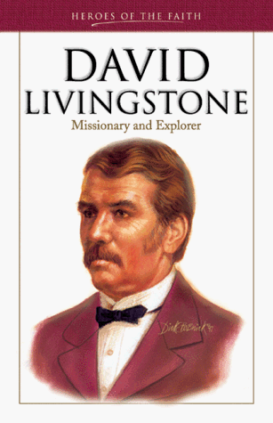 9781557487308: David Livingstone: Missionary and Explorer (Heroes of the Faith)