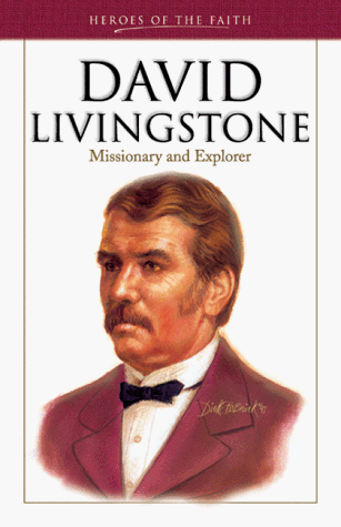 Stock image for David Livingstone : Missionary and Explorer for sale by Better World Books: West