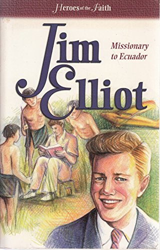 Stock image for Heroes of the Faith: Jim Elliot (1927-1956) (Heroes of the Faith (Barbour Paperback)) for sale by SecondSale