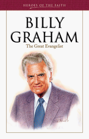 Beispielbild fr Billy Graham: The Great Evangelist (Heroes of the Faith) zum Verkauf von Wonder Book