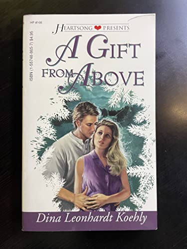 A Gift from Above (Heartsong Presents #166) (9781557488657) by Dina Leonhardt Koehly
