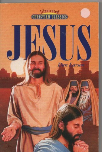 Stock image for Jesus: Illustrated Christian Classics for sale by Wonder Book