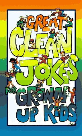 Stock image for Great Clean Jokes for Grown up Kids for sale by Wonder Book