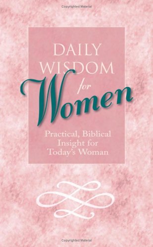 Stock image for Daily Wisdom for Women: Practical, Biblical Insight for Today's Woman for sale by SecondSale
