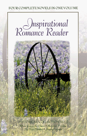 9781557489524: Inspirational Romance Reader: When Comes the Dawn, Shores of Promise, the Sure Promise, Dream Spinner (Historical Collection; Vol 2)