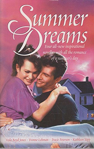 Summer Dreams (9781557489807) by Veda Boyd Jones; Yvonne Lehman; Tracie Peterson; Kathleen Yapp