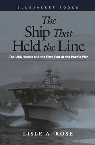 Stock image for The Ship that Held the Line: The USS Hornet and the First Year of the Pacific War (Bluejacket Books) for sale by Wonder Book