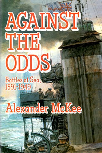 Against the Odds: Battles at Sea, 1591-1949