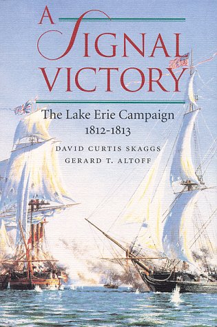 Beispielbild fr A Signal Victory; The Lake Erie Campaign, 1812-1813 zum Verkauf von Argosy Book Store, ABAA, ILAB