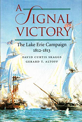 Stock image for A Signal Victory : The Lake Erie Campaign, 1812-1813 for sale by Better World Books