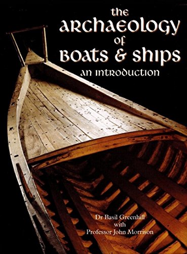 9781557500397: The Archaeology of Boats & Ships: An Introduction