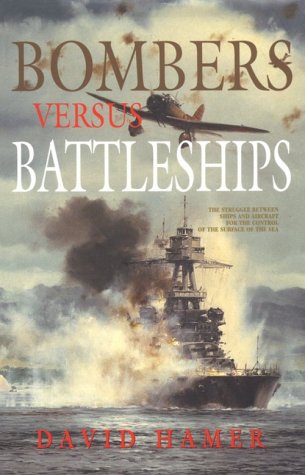 Beispielbild fr Bombers Versus Battleships: The Struggle Between Ships and Aircraft for the Control of the Surface of the Sea zum Verkauf von ThriftBooks-Dallas