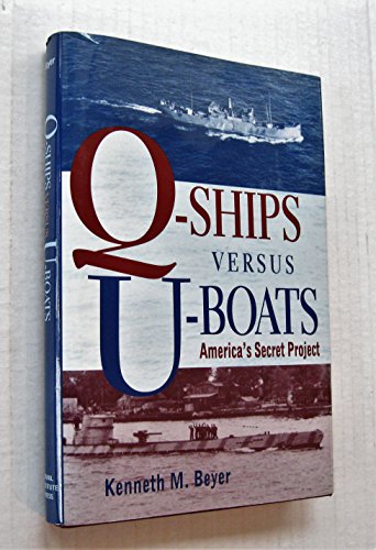 9781557500441: Q-Ships Versus U-Boats: America's Secret Project