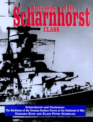 Stock image for Battleships of the Scharnhorstclass: The Scharnhorst and Gneisenau : The Backbone of the German Surface Forces at the Outbreak of War for sale by Night Heron Books
