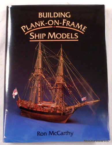 9781557500915: Building Plank-On-Frame Ship Models