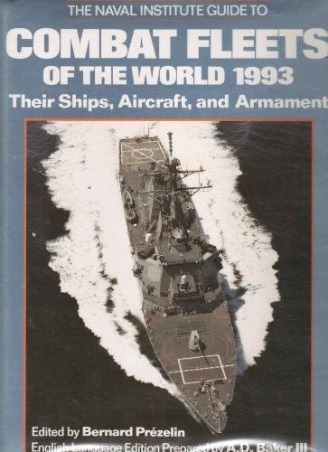 9781557501042: The Naval Institute Guide to Combat Fleets of the World 1993: Their Ships, Aircraft, and Armament