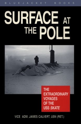 Imagen de archivo de Surface at the Pole: The Extraordinary Voyages of the USS Skate a la venta por ThriftBooks-Dallas