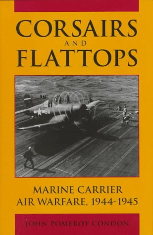 9781557501271: Corsairs and Flattops: Marine Carrier Air Warfare, 1944-1945
