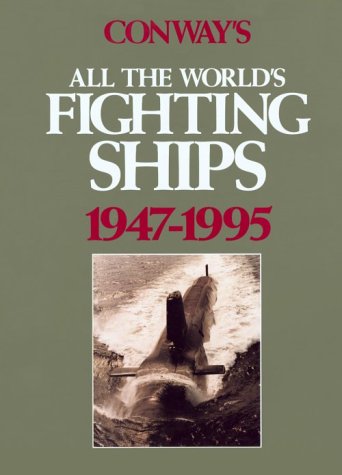9781557501325: Conway's All the World's Fighting Ships, 1947-1995