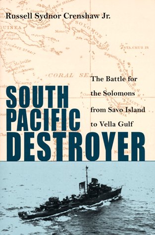 Beispielbild fr South Pacific Destroyer: The Battle for the Solomons from Savo Island to Vella Gulf zum Verkauf von Books of the Smoky Mountains